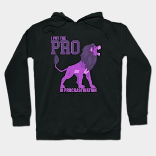 I put the PRO in Procrastination Hoodie